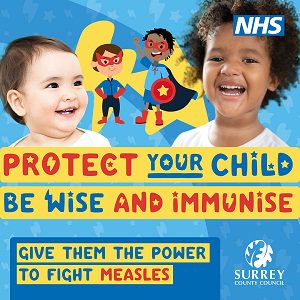 Design - protect your child, be wise and immunise. Give them the power to fight measles